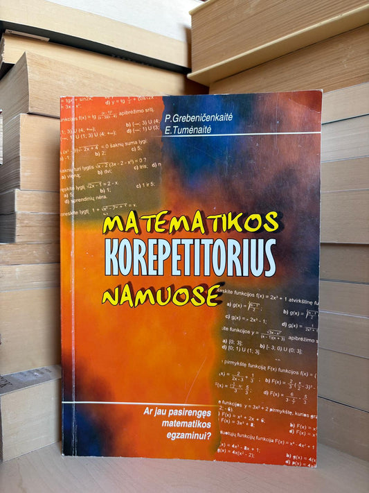 P. Grebeničenkaitė - ,,Matematikos korepetitorius namuose"