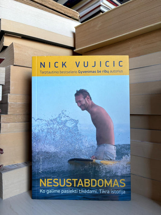 Nick Vujicic - ,,Nesustabdomas"