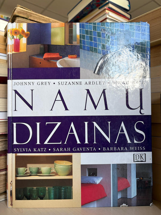 Sylvia Katz, Sarah Gaventa, Barbara Weiss - ,,Namų dizainas"