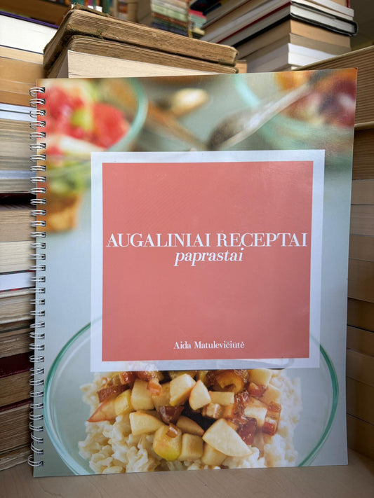Aida Matulevičiūtė - ,,Augaliniai receptai paprastai"