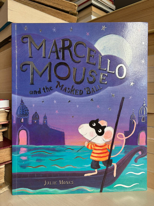 Julie Monks - Marcello Mouse and the Masked Ball