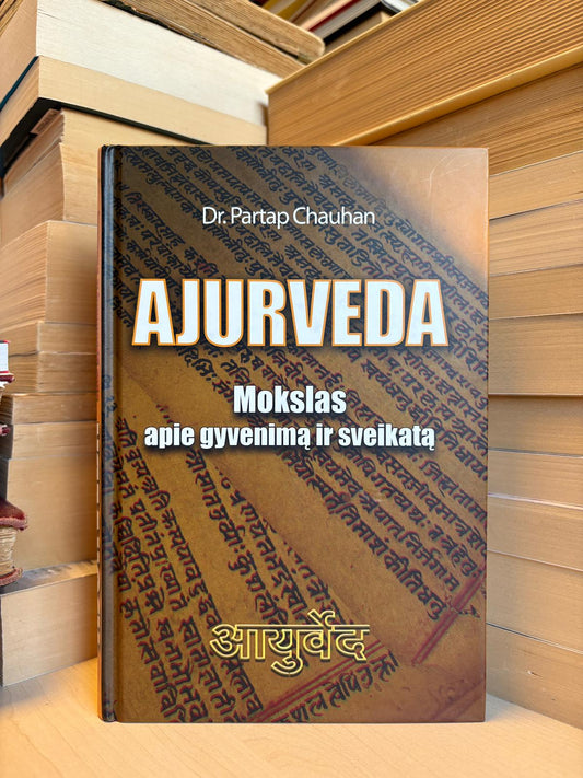 Partap Chauhan - ,,Ajurveda: mokslas apie gyvenimą ir sveikatą"