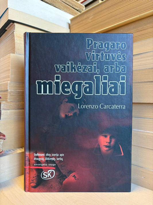 Lorenzo Carcaterra - ,,Pragaro virtuvės vaikėzai, arba miegaliai"