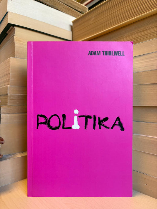 Adam Thirlwell - ,,Politika"