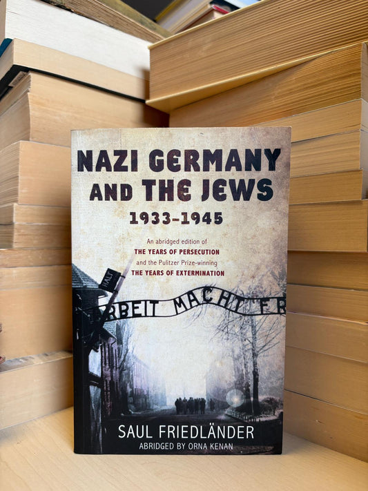 Saul Friedlander - Nazi Germany and the Jews 1933-1945