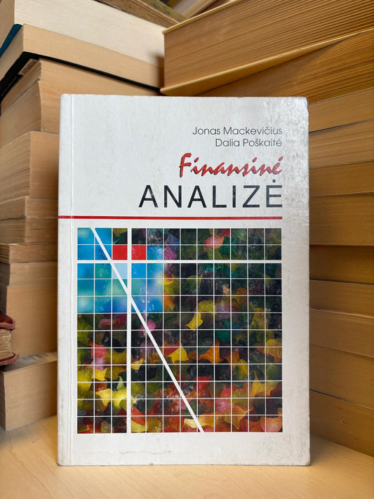 Jonas Mackevičius, Dalia Poškaitė - ,,Finansinė analizė"