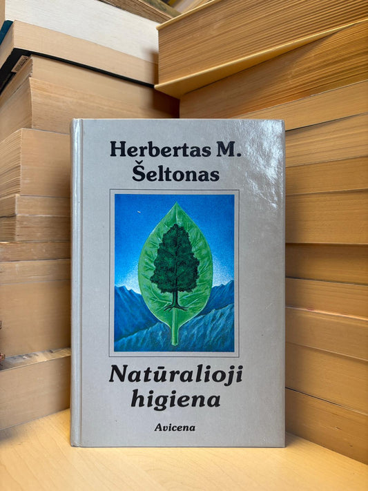 Herbertas M. Šeltonas - ,,Natūralioji higiena"