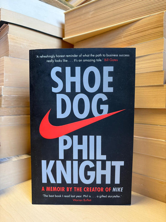 Phil Knight - Shoe Dog