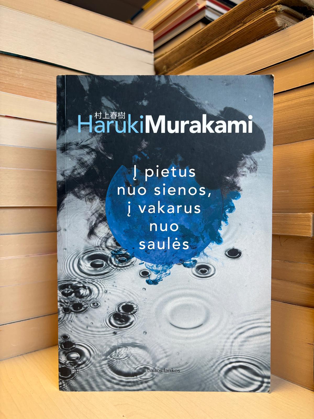 Haruki Murakami - ,,Į pietus nuo sienos, į vakarus nuo saulės"