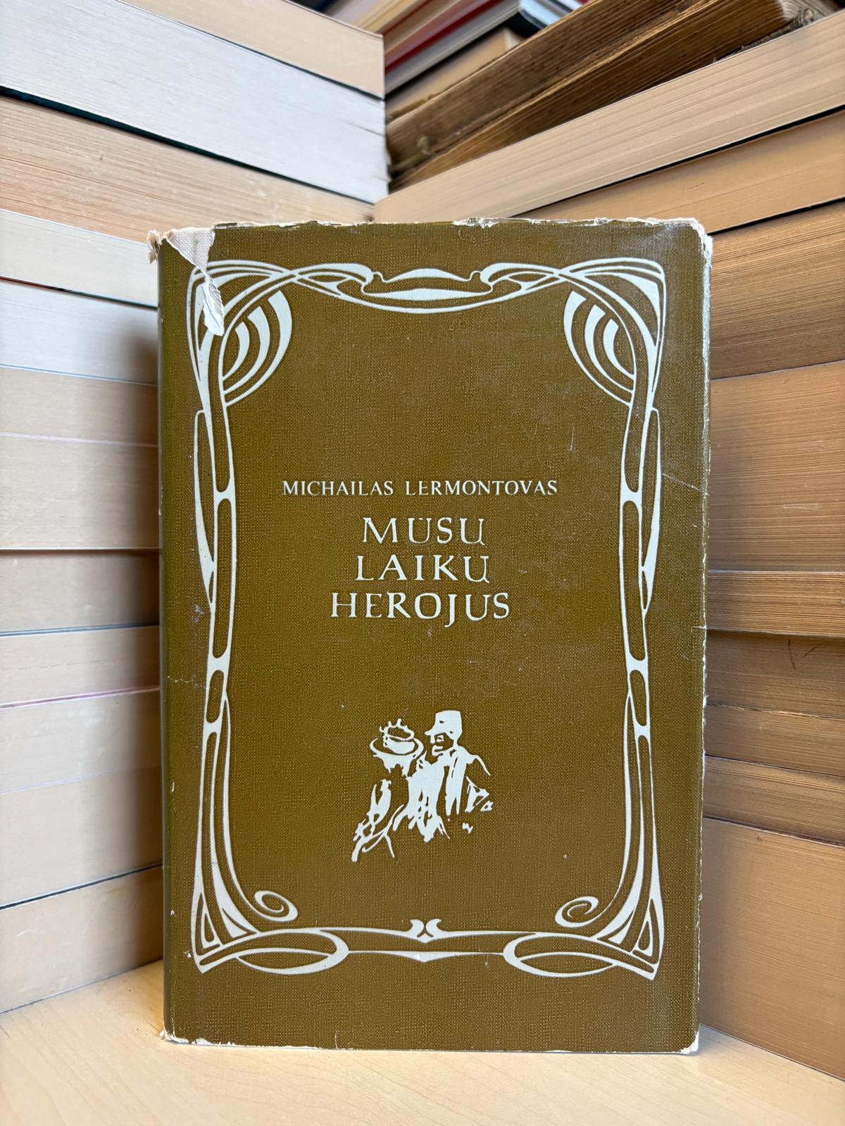 Michailas Lermontovas - ,,Mūsų laikų herojus"