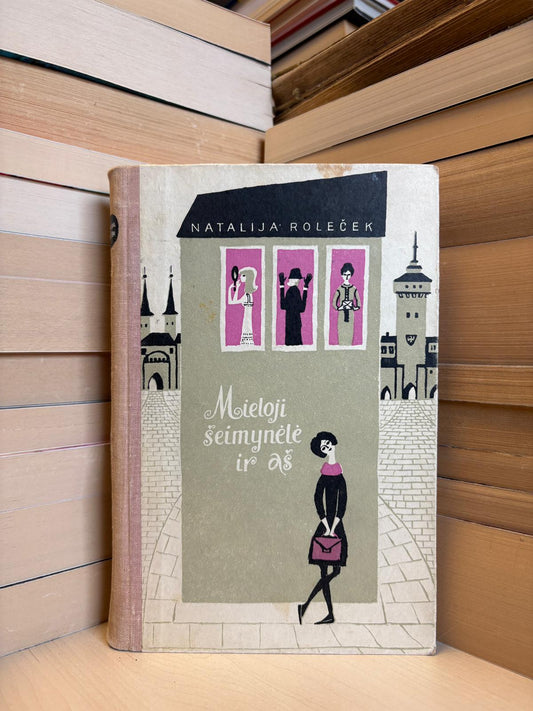 Natalija Roleček - ,,Mieloji šeimynėlė ir aš"