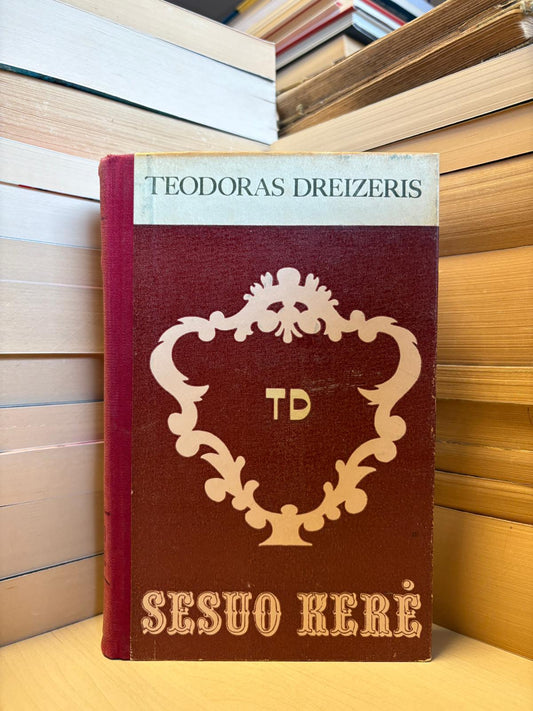 Theodore Dreiser (Teodoras Dreiseris) - ,,Sesuo Kerė"