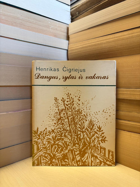 Henrikas Čigriejus - ,,Dangus, rytas ir vakaras"
