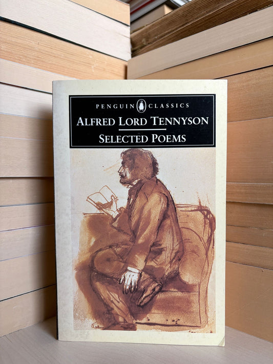 Alfred Lord Tennyson - Selected Poems