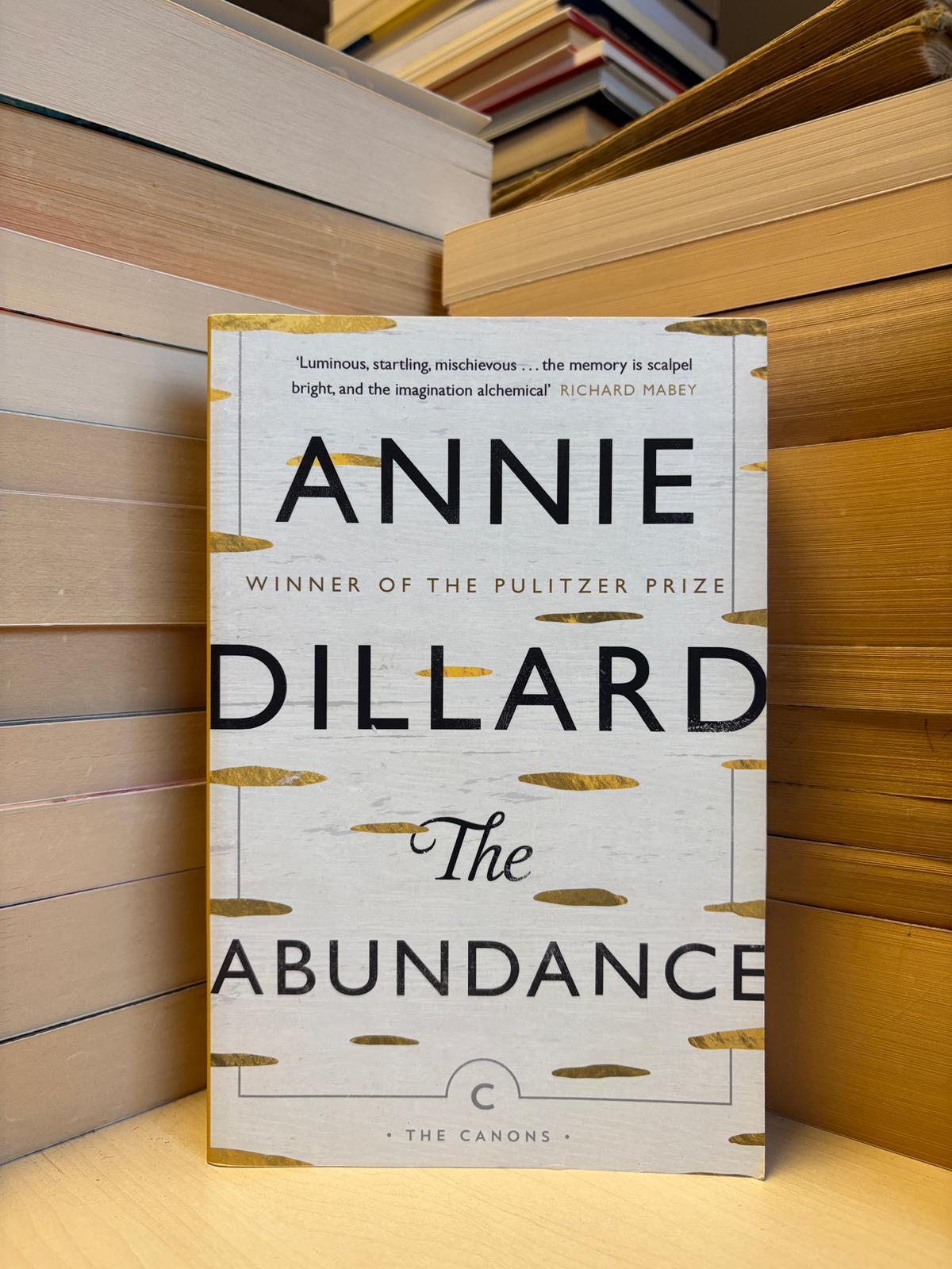 Annie Dillard - The Abundance