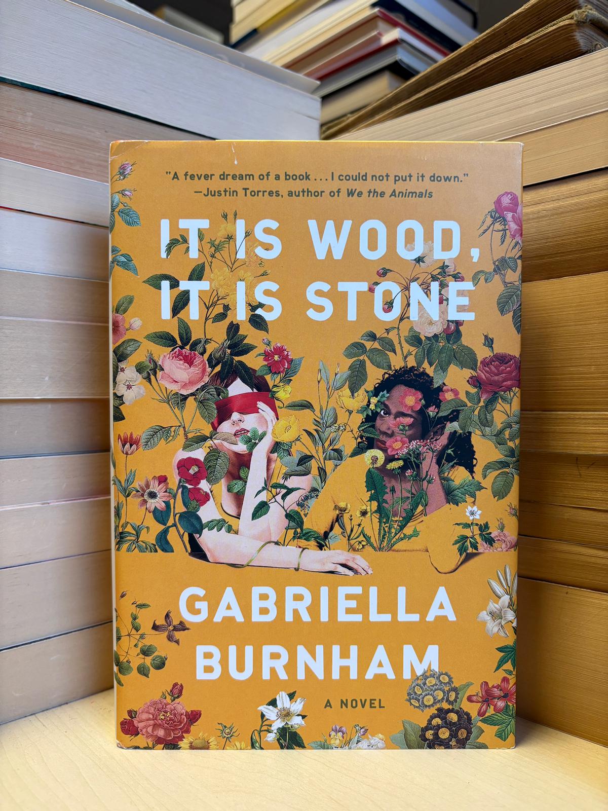 Gabriella Burnham - It is Wood, It is Stone