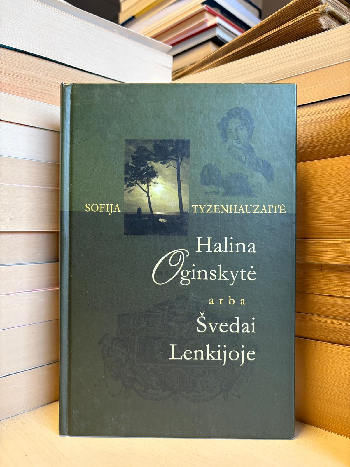 Sofija Tyzenhauzaitė - ,,Halina Oginskytė arba Švedai Lenkijoje"