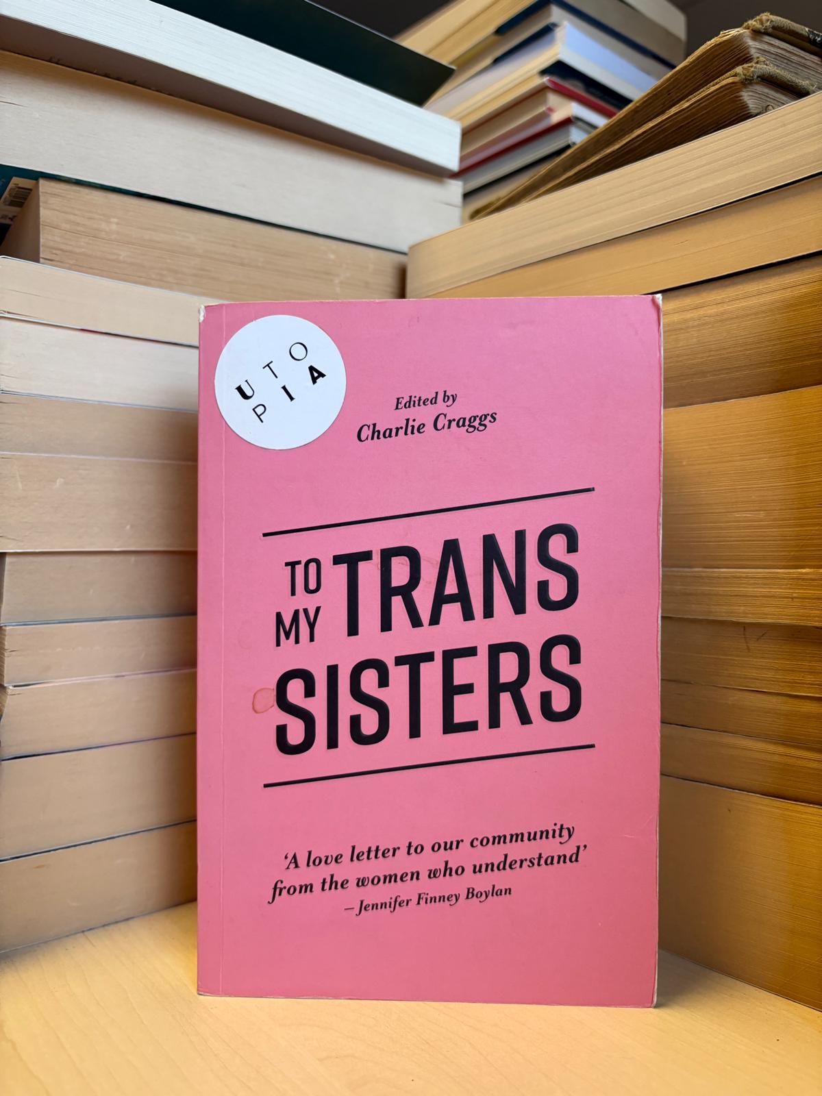 Charlie Craggs - To My Trans Sisters