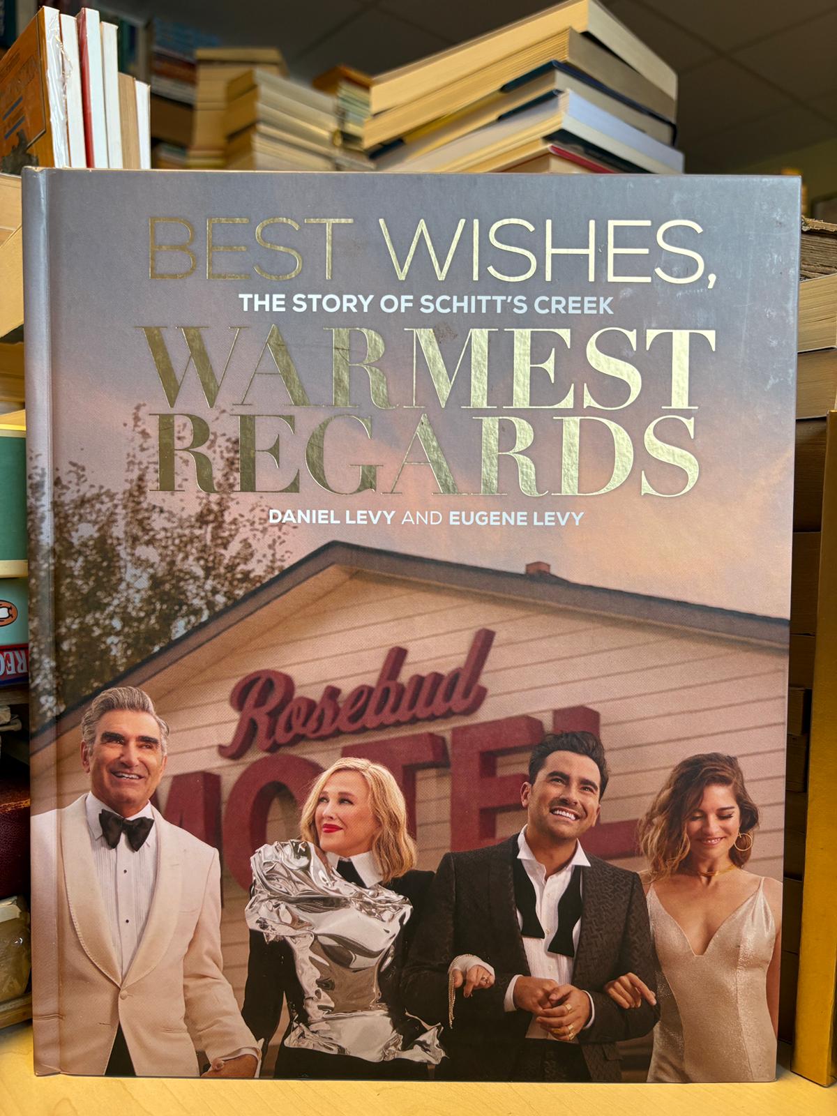 Daniel Levy, Eugene Levy - Best Wishes, Warmest Regards: The Story of Schitt's Creek