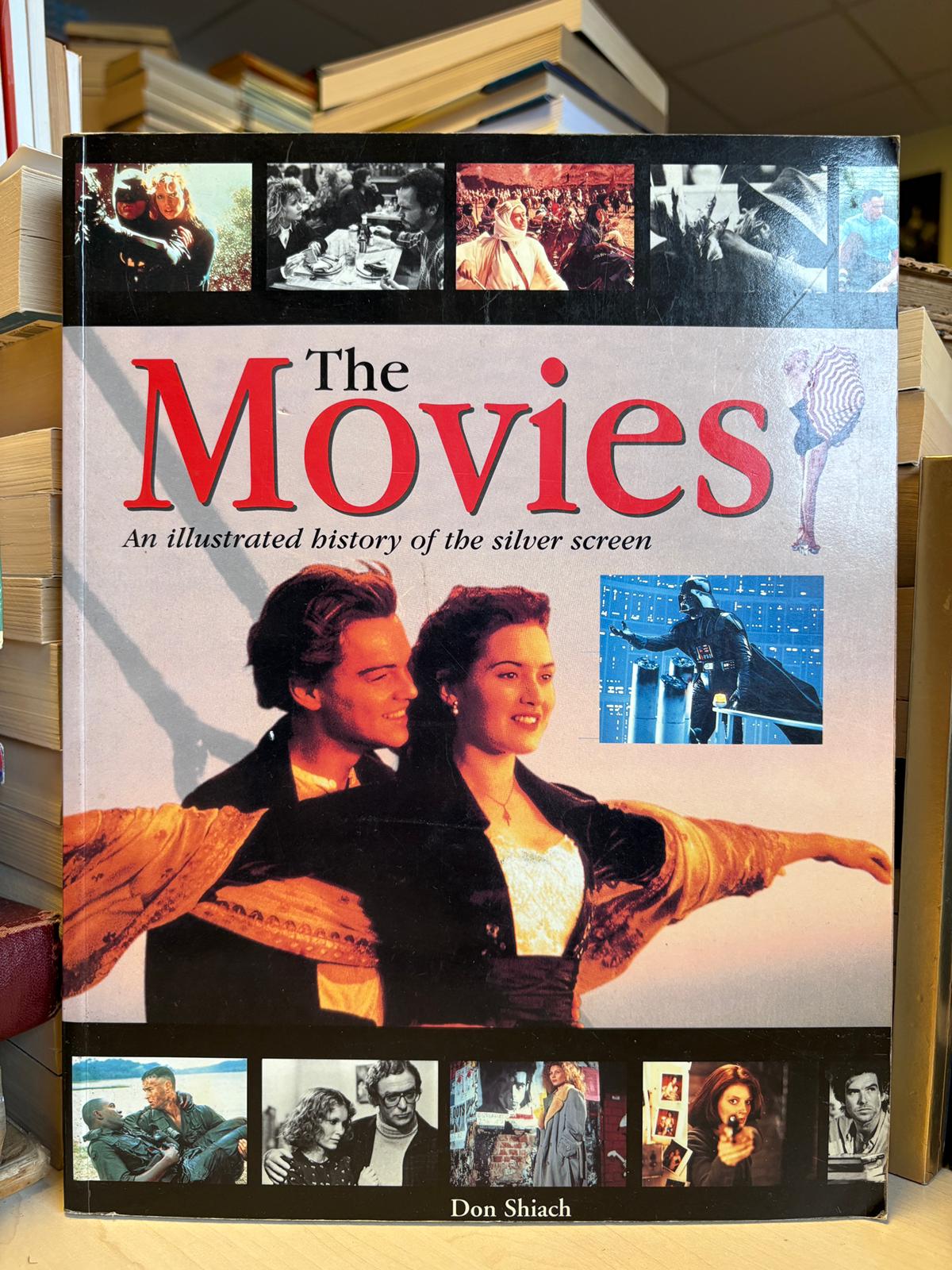 Don Shiach - The Movies: An Illustrated History of the Silver Screen