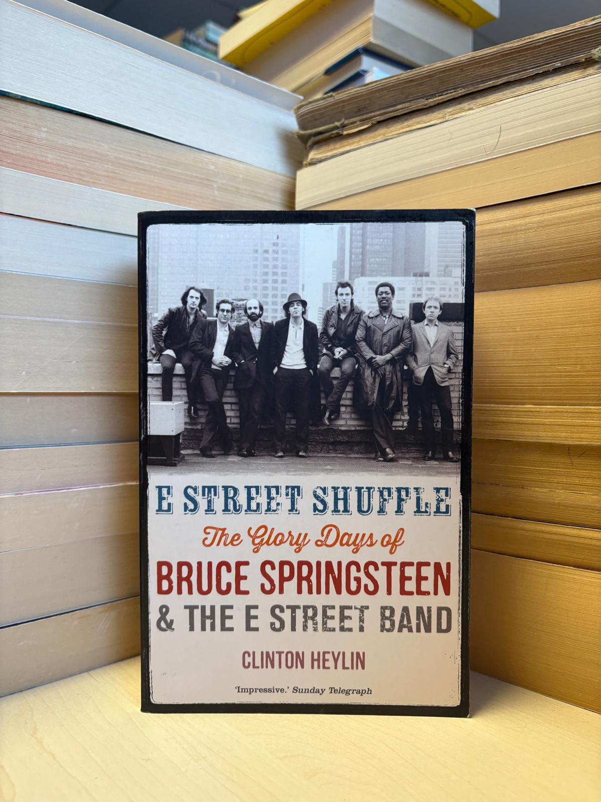 Clinton Heylin - E Street Shuffle: The Glory Days of Bruce Springsteen