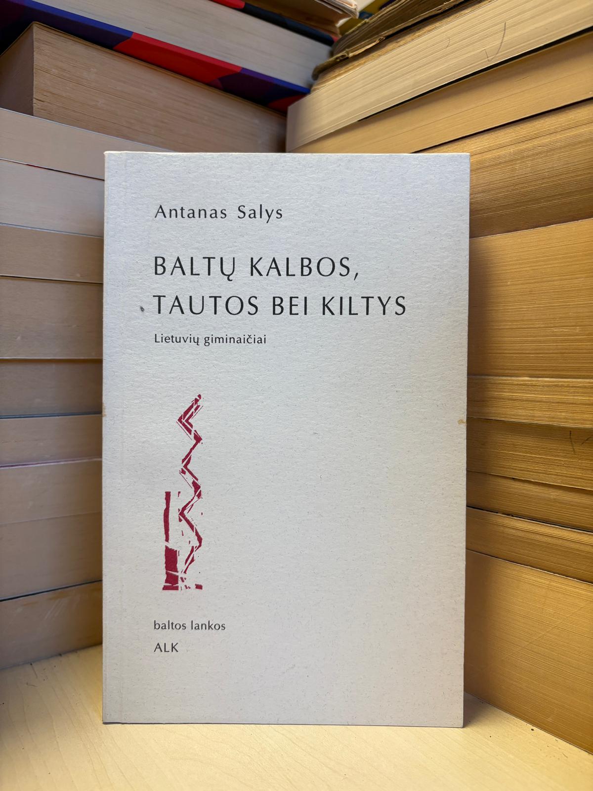 Antanas Salys - ,,Baltų kalbos, tautos bei kiltys"