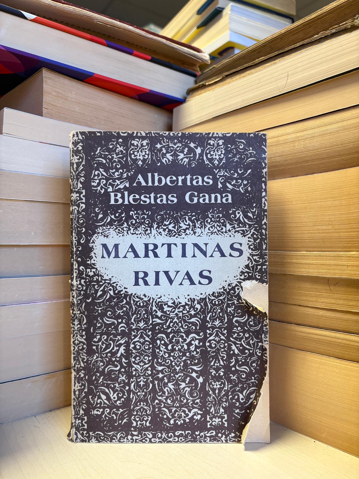 Albertas Blestas Gana - ,,Martinas Rivas"