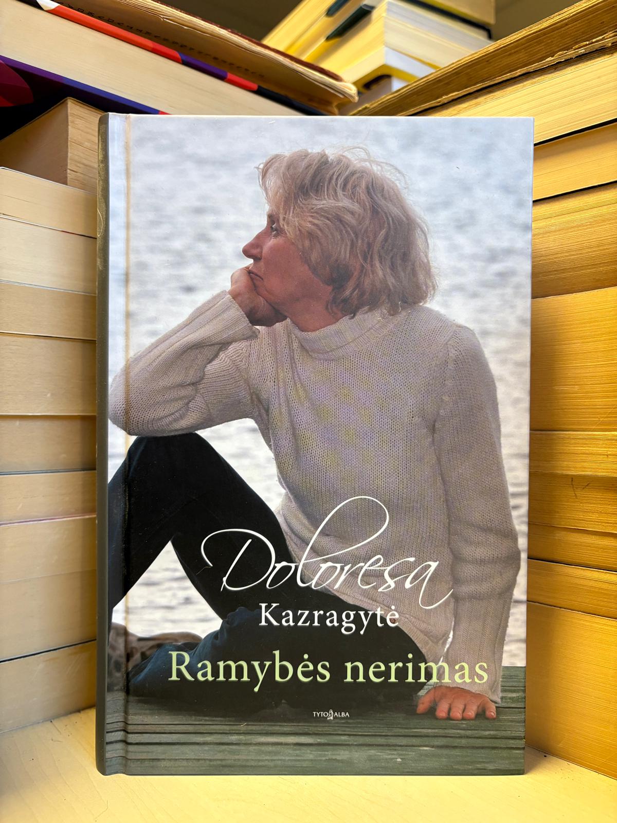 Doloresa Kazragytė - ,,Ramybės nerimas"