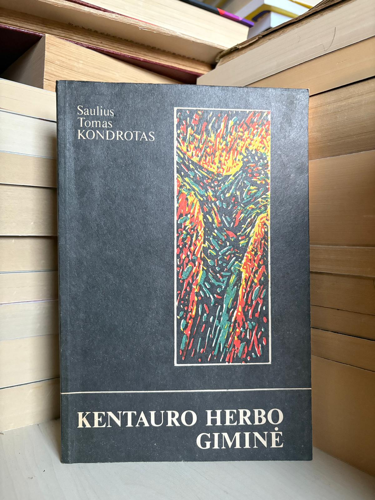 Saulius Tomas Kondrotas - ,,Kentauro herbo giminė"