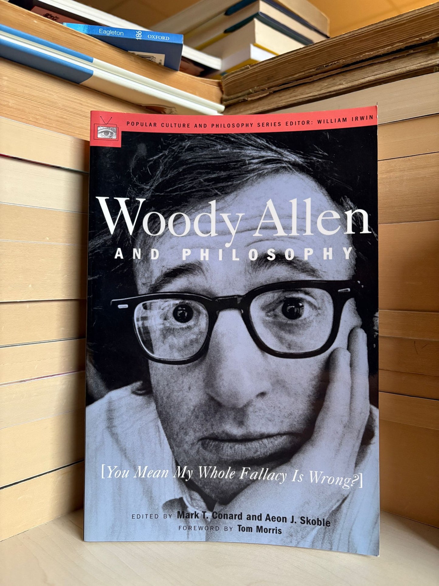 Mark T. Conard and Aeon J. Skoble - Woody Allen and Philosophy