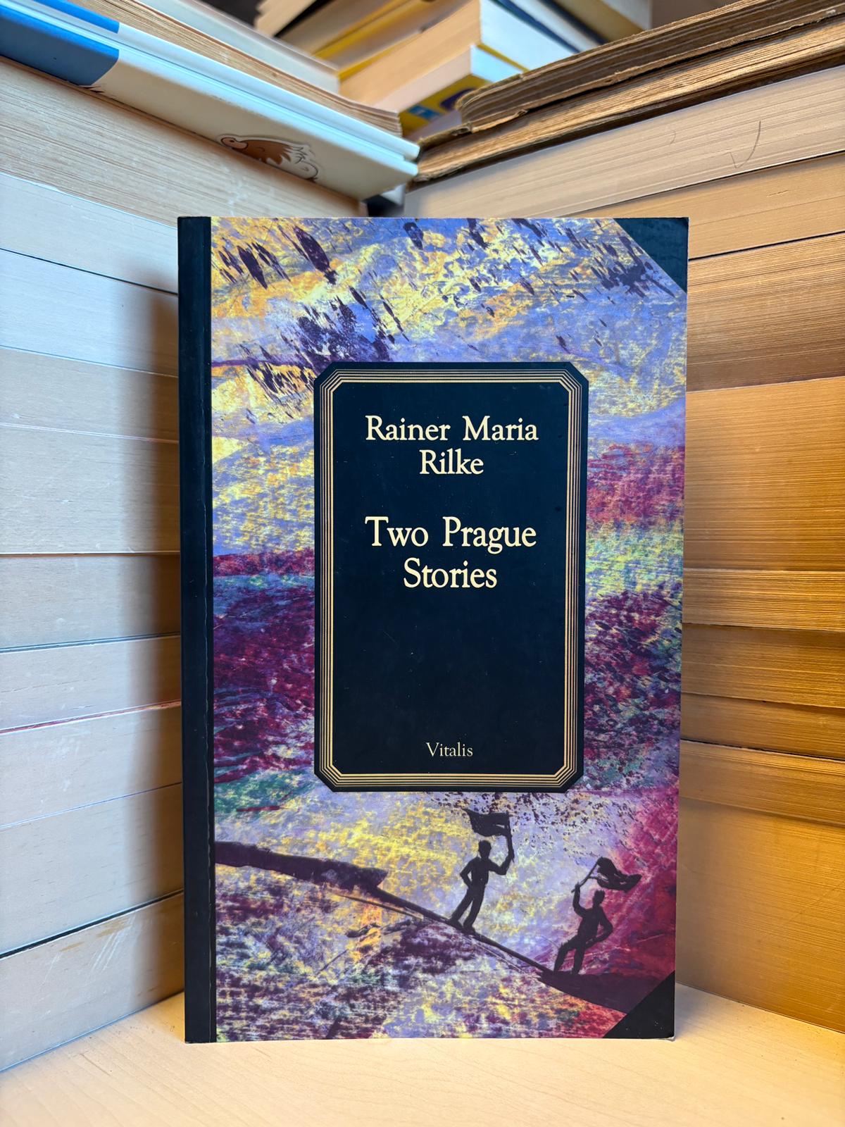 Rainer Maria Rilke - Two Prague Stories