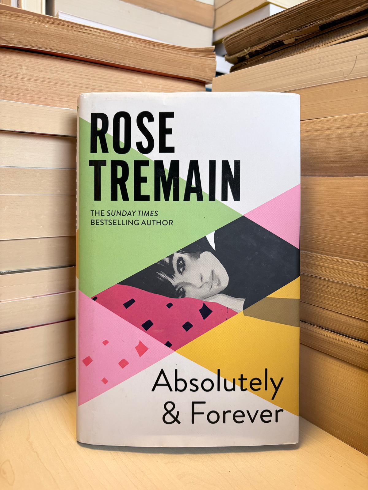 Rose Tremain - Absolutely and Forever
