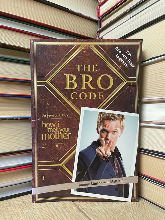 Barney Stinson, Matt Kuhn - The Bro Code