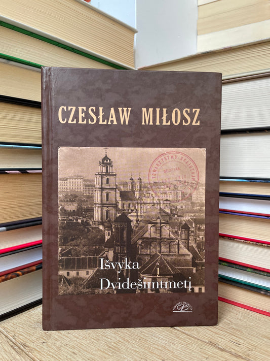 Czesław Miłosz - ,,Išvyka į dvidešimtmetį"