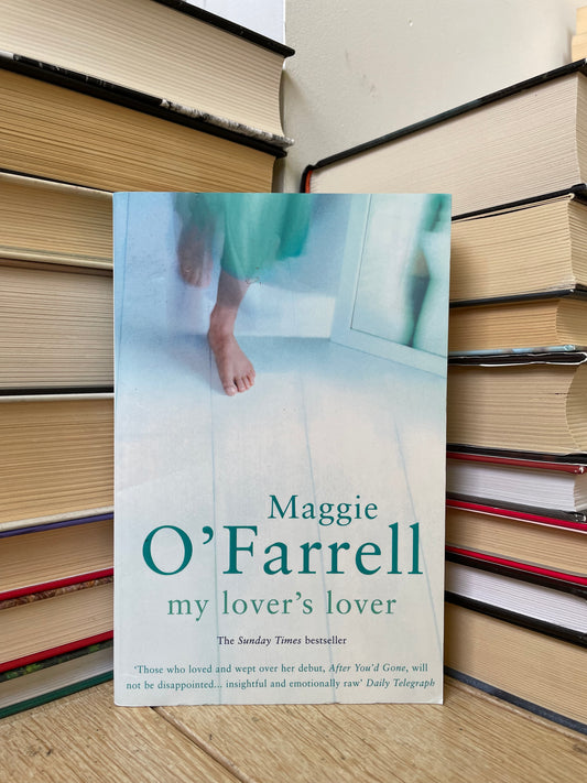 Maggie O'Farrell - My Lover's Lover