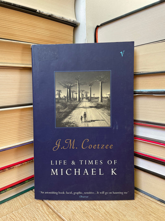 J. M. Coetzee - Life and Time of Michael K