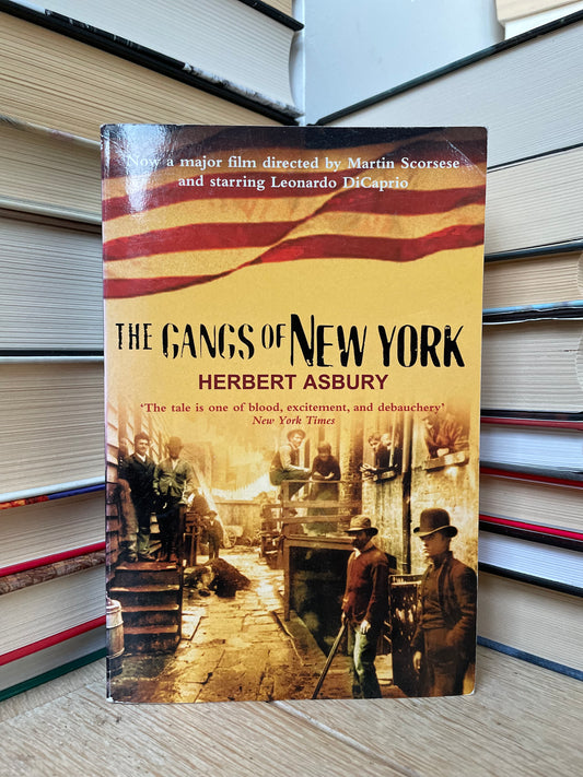 Herbert Asbury - The Gangs of New York