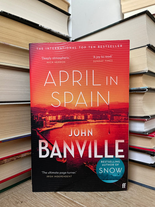 John Banville - April In Spain