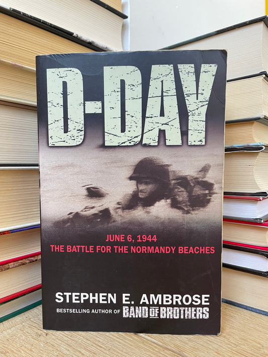 Stephen E. Ambrose - D-Day