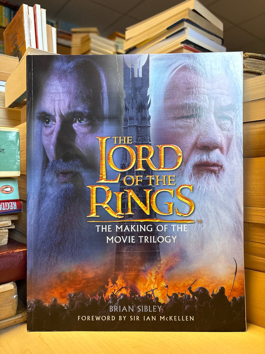 Brian Sibley - The Lord of the Rings: The Making of the Movie Trilogy