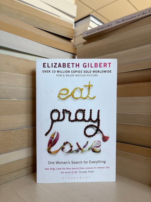 Elizabeth Gilbert - Eat Pray Love