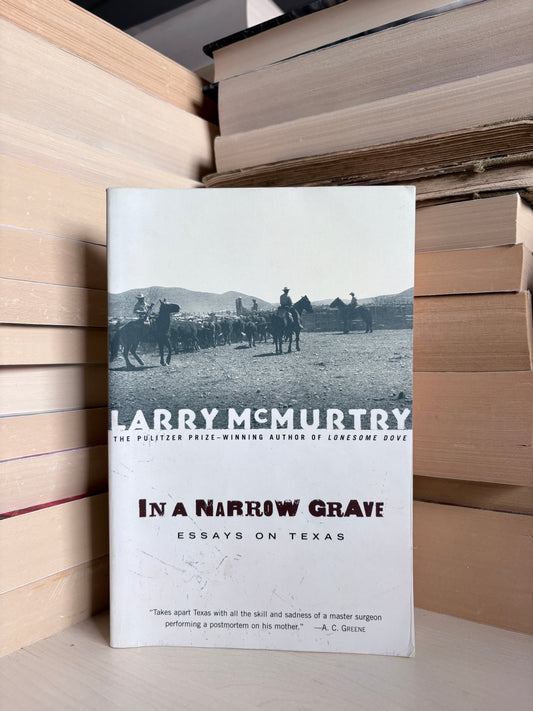 Larry McMurtry - In a Narrow Grave