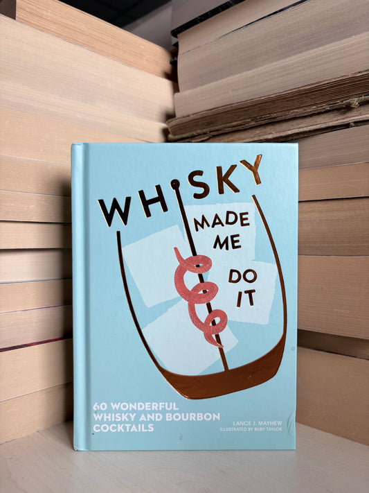 Lance J. Mayhew - Whisky Made Me Do It