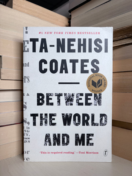 Ta-Nehisi Coates - Between the World and Me