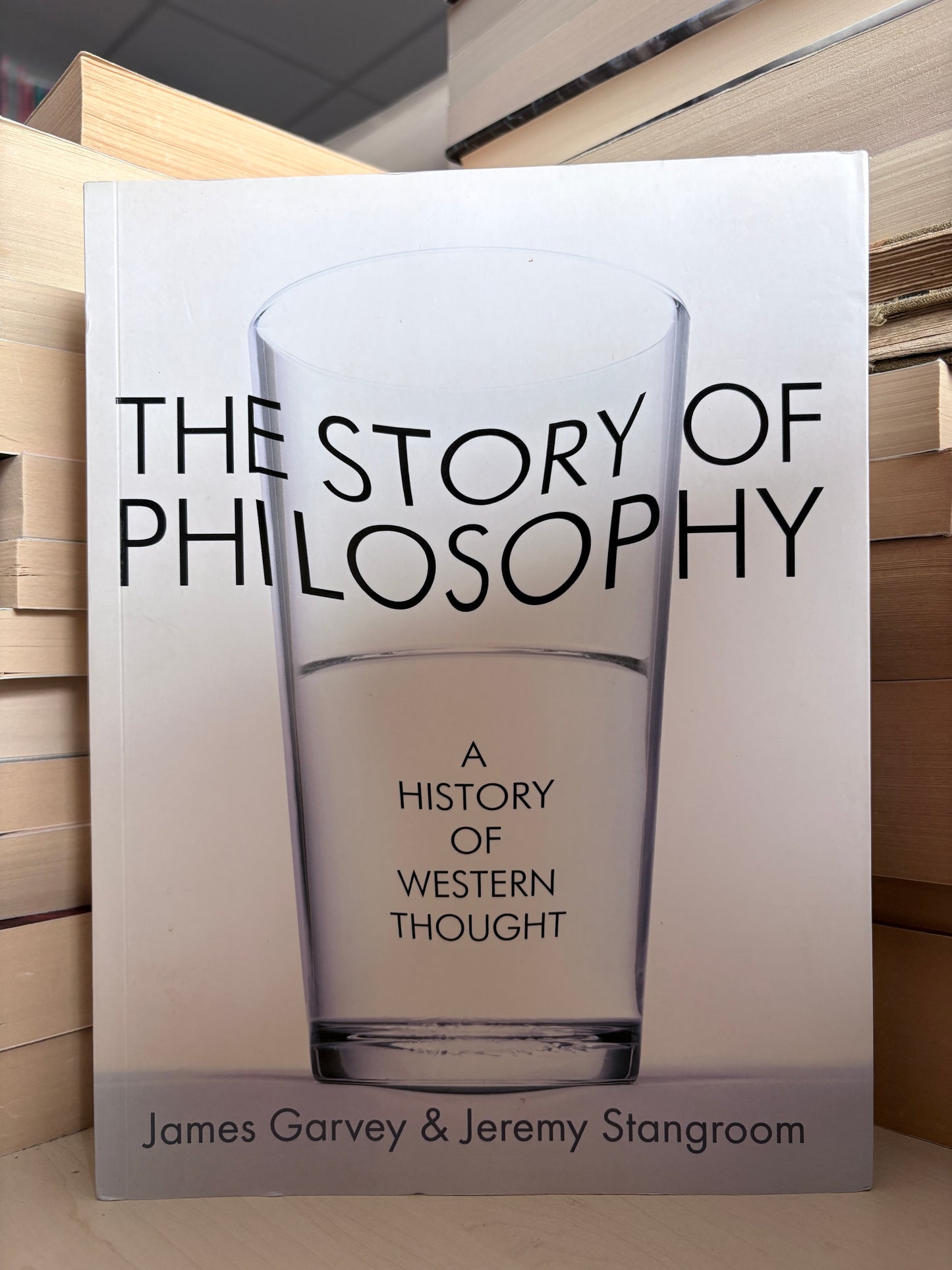 James Garvey, Jeremy Stangroom - The Story of Philosophy