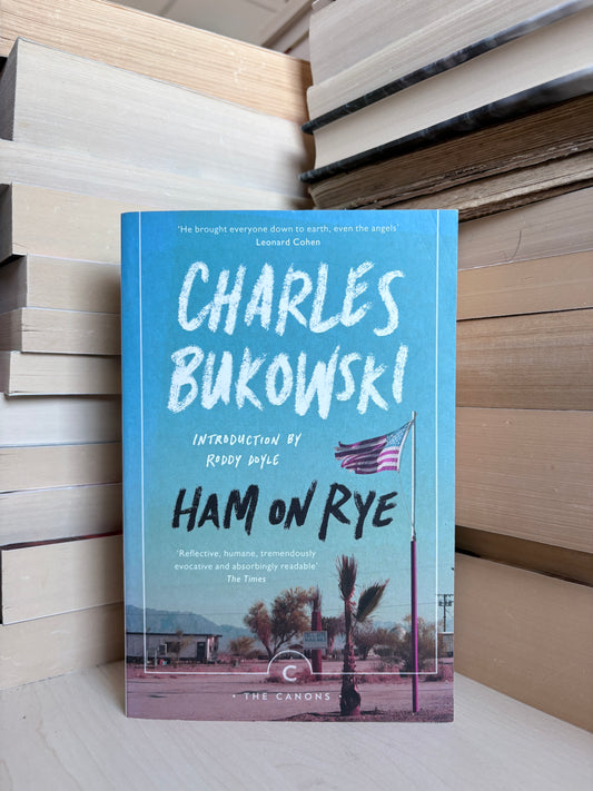 Charles Bukowski - Ham on Rye