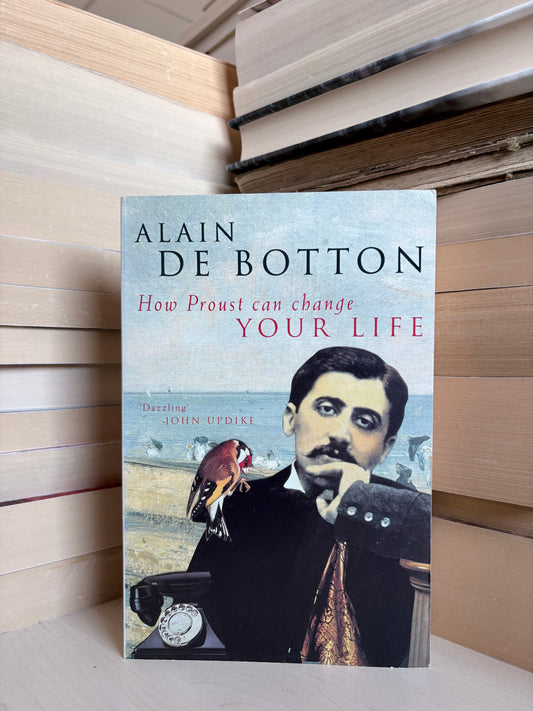 Alain de Botton - How Proust Can Change Your Life