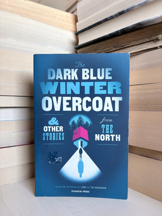 Sjon, Ted Hodgkinson - The Dark Blue Winter Overcoat and Other Stories from the North