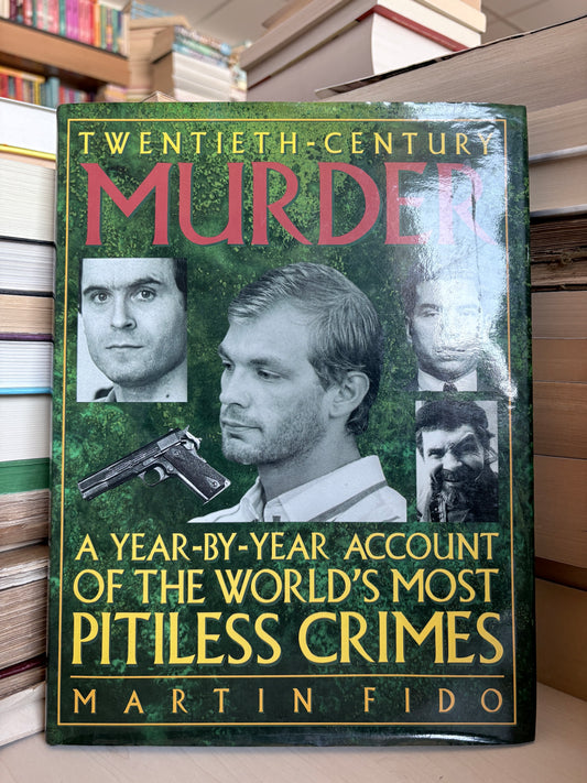 Martin Fido - Twentieth-Centrury Murder
