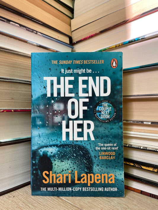 Shari Lapena - The End of Her